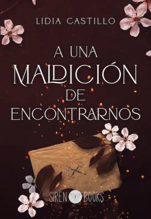 A una maldición de encontrarnos (Incierto #1)